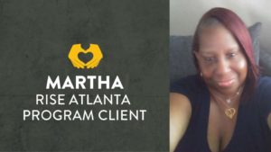 Martha - RISE ATLANTA program